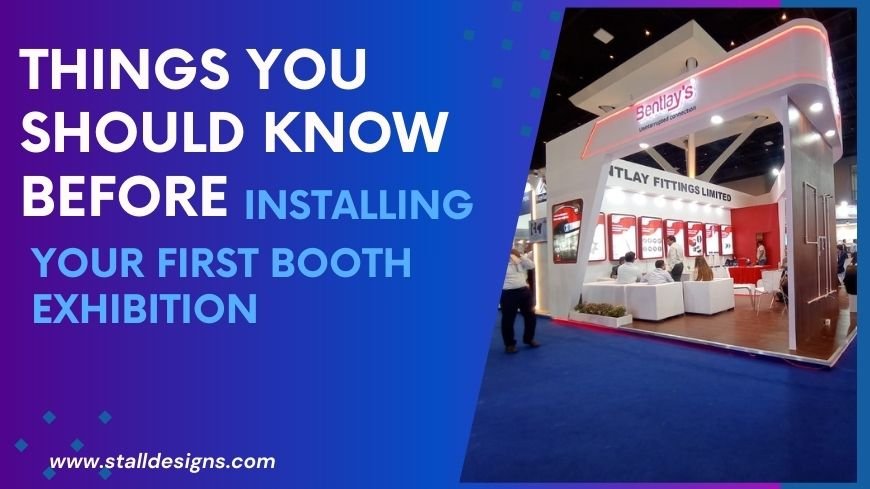 Things You Should Know Before Installing Your First Booth Exhibition | Stall Designs - image