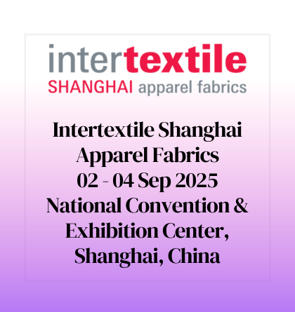 Intertextile Shanghai Apparel Fabrics 2025